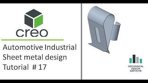 Creo Automotive Industrial Sheet metal design (Tutorial 17)