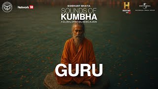 Guru - Siddhant Bhatia, Ajay Prasanna, Zuheb Ahmed Khan, Abbishek Mehrra | Sounds Of Kumbha