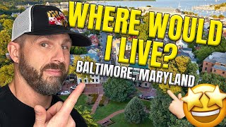 Where Would I Live If I Was Moving to Baltimore Maryland?