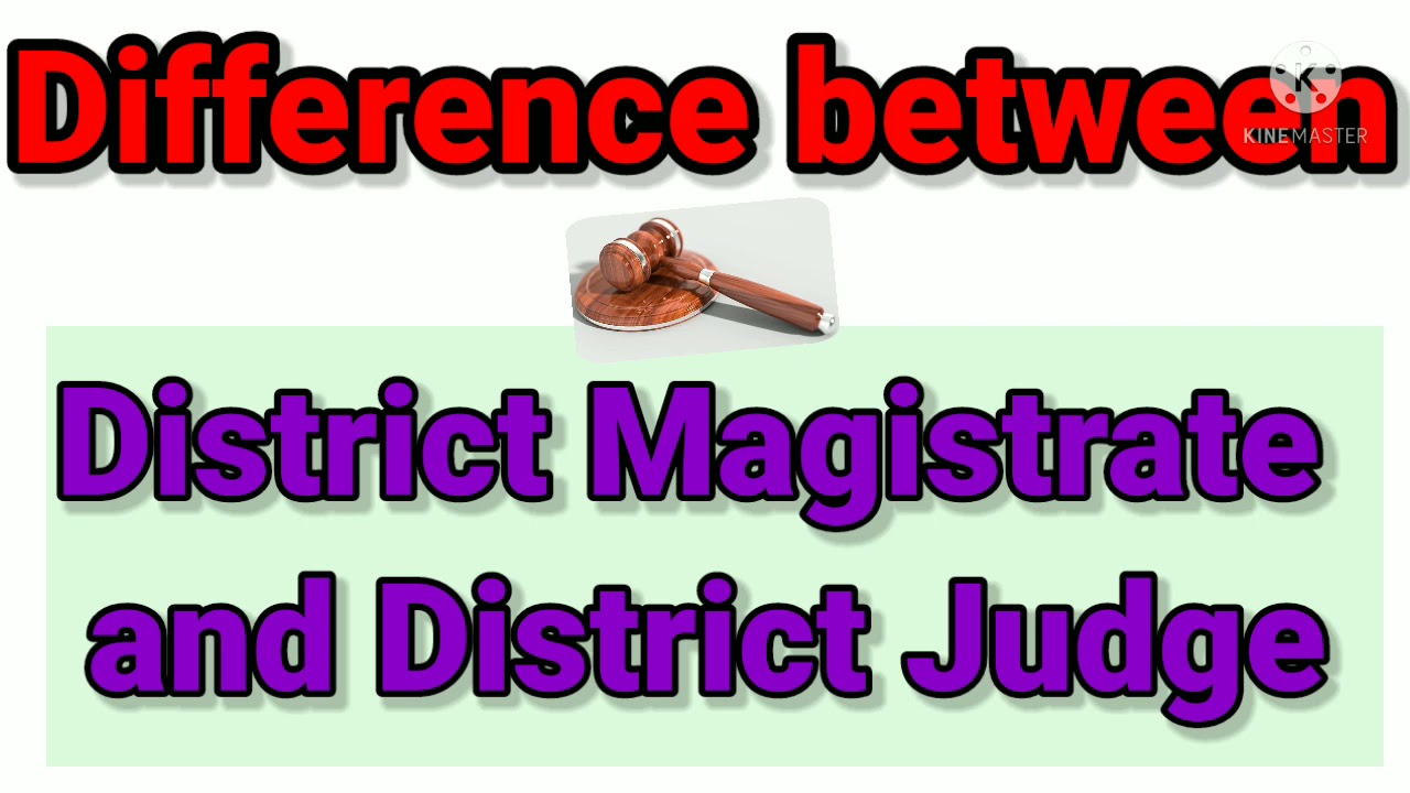 Difference Between District Magistrate And District Judge In Bengali Difference Between District Magistrate And District Judge In Bengali
