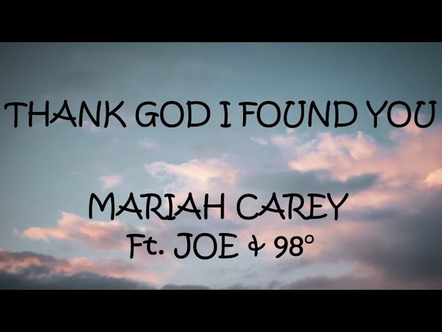 Thank God I Found You - Mariah Carey Ft. Joe & 98° (Lyrics)