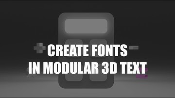 How to create fonts in Modular 3D Text