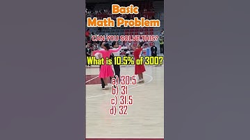 What is 10.5% of 300? a) 30.5 b) 31 c) 31.5 d) 32 #MathTutor #shorts #fyp #viralvideochallenge