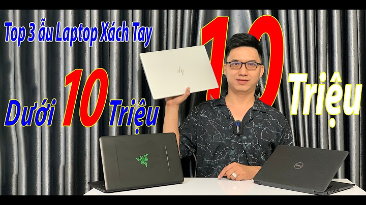 Top cửa hàng bán laptop xách tay uy tín năm 2024