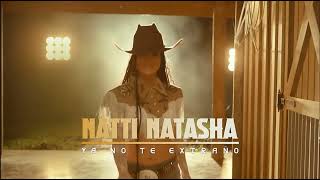 Natti Natasha - YA NO TE EXTRAÑO ( LETRA)