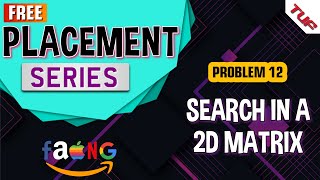 Search in 2D-MATRIX | Leetcode | GFG | C++ | Java | Brute-Better-Better-Optimal