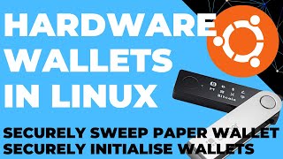 Hardware Wallets in TAILS or Ubuntu Linux  Verify GPG Electrum, udev rules, sweep Paper Wallet