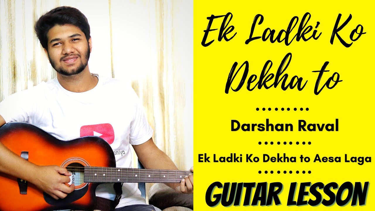 How to Play Ek Ladki Ko Dekha To on guitar | Guitar Lesson | Darshan Raval | The Acoustic Baniya