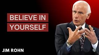 Believe in Yourself | Jim Rohn Motivation Speech