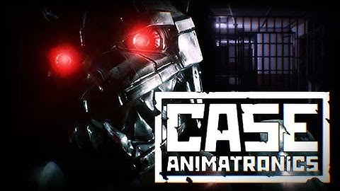 CASE  Animatronics Playthrough (13+) SWEARING