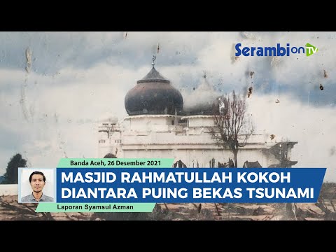 Masjid Rahmatullah Kokoh Diantara Puing Bekas Tsunami, Peringatan 17 Tahun Tsunami Aceh
