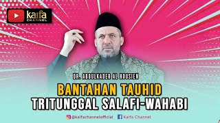 BANTAHAN TAUHID TRITUNGGAL SALAFI -WAHABI (SISTEMATIS & TAKTIS)