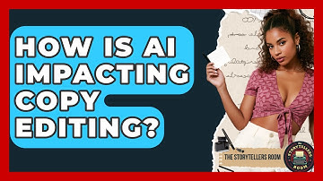 How Is AI Impacting Copy Editing? - The Storytellers Room