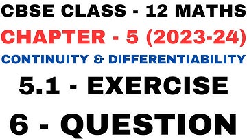6 Question ex5.1 l Chapter 5 Continuity and Differentiability l Class12th Maths l NEW NCERT 2023-24