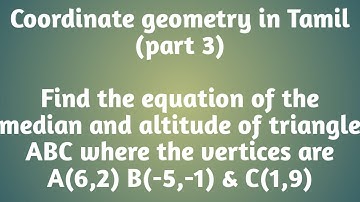 Find the equation of the  median and altitude of the given triangle ABC in Tamil || part 3 ||