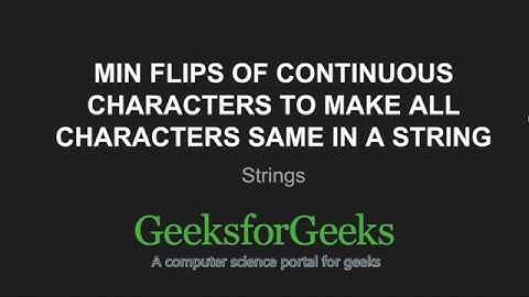Minimum flips of continuous characters to make all same in a binary string | GeeksforGeeks