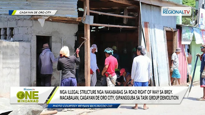 One Mindanao: Mga Illegal Structure nga nakababag sa Cagayan de Oro City, gipangguba