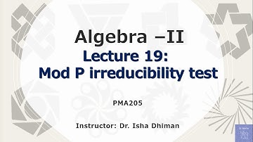 Lecture 19 Mod p Irreducibility test