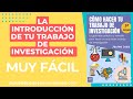 3. Cómo hacer la introducción de tu trabajo de investigación