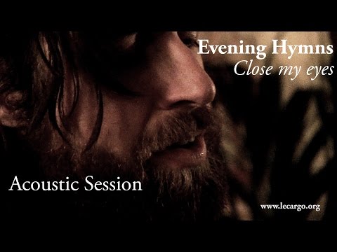 #798 Evening Hymns - Close my eyes (Acoustic Session)