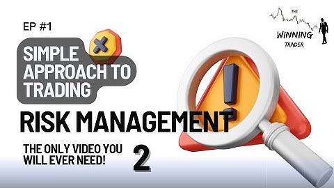 Simple Approach to Trading Risk Management: The Only Video you need!! 2