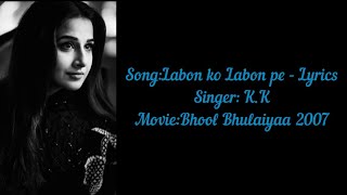 Labon ko labon pe | Full Song | Lyrics | K.K. | Bhool Bhulaiyaa (2007)| #bhoolbhulaiyaa #lyrics