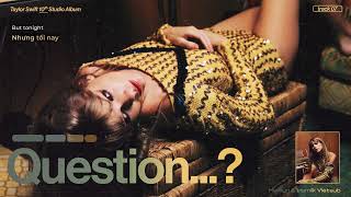 • Vietsub • Taylor Swift 'Question...?' | Hawyn & Hamilk