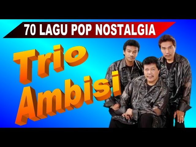 70 Lagu TRIO AMBISI Full Album Golden Memories Pop Nostalgia Indonesia - 5 Jam Nonstop class=