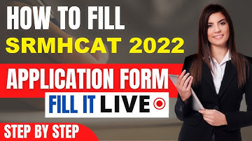 SRMHCAT 2022 Application Form (Released) - How Ti Fill SRMHCAT Application Form 2022