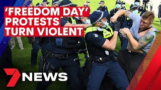 Anti-COVID lockdown 'Freedom' Day' protests turn violent | 7NEWS