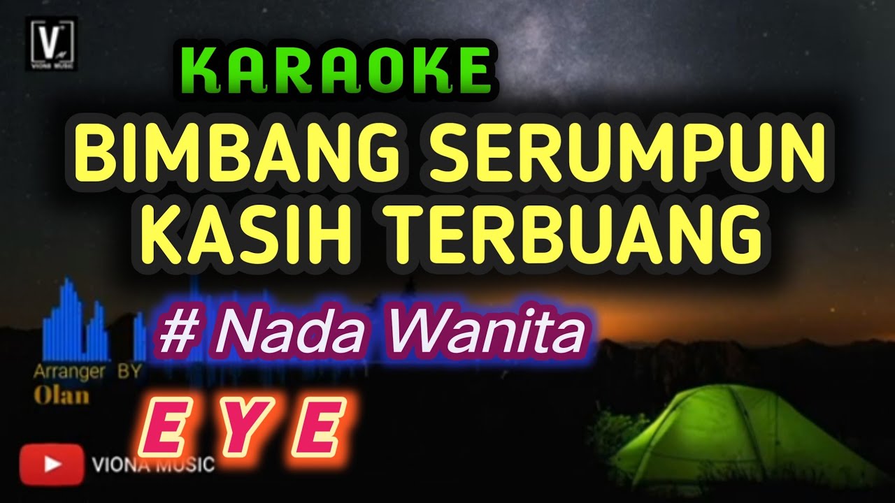 Karaoke - Bimbang serumpun kasih terbuang ( eye) Nada Wanita