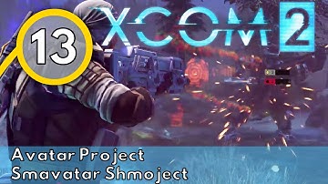 XCOM 2 - Part 13 - Avatar Project Smavatar Shmoject