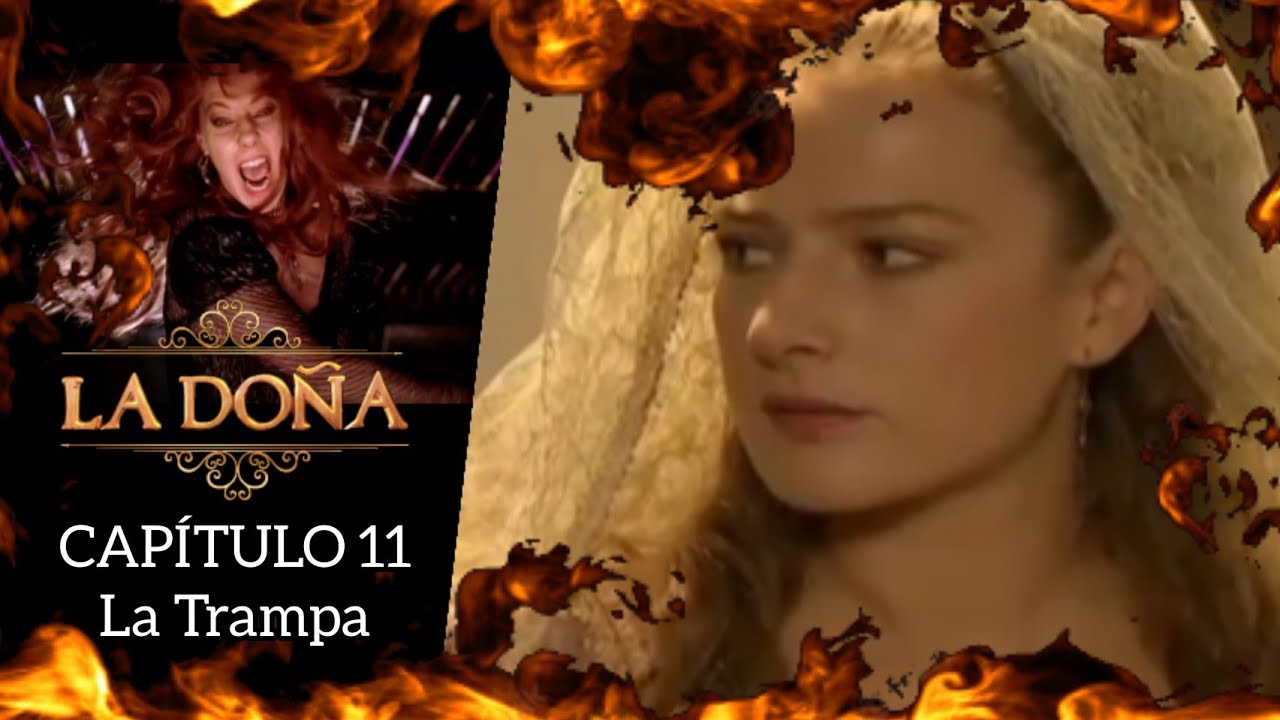 LA DOÑA - CAPITULO 11 (La Trampa) - YouTube