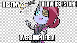Destiny 2: Eververse store oversimplified!