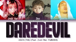 ZICO (지코) - Daredevil (천둥벌거숭이) (Feat. Jvcki Wai, YUMDDA (염따)) (Color Coded Lyrics Eng/Rom/Han)