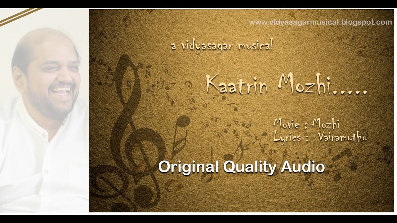 Kaatrin Mozhi(M) | Mozhi(2007) | Vidya Sagar | Vairamuthu | Balram Kaatrin Mozhi(M) | Mozhi(2007) | Vidya Sagar | Vairamuthu | Balram