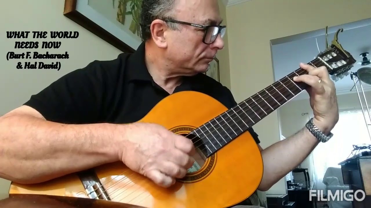 WHAT THE WORLD NEEDS NOW  (Burt F. Bacharach & Hal David) - Fingerstyle