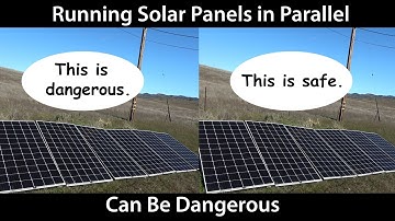 Running PV Solar Panels in Parallel Can Be Dangerous