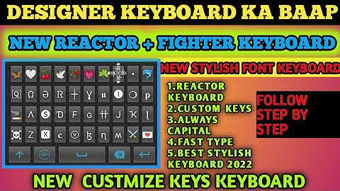Best Reactor keyboard 2022||• Custmize keys ||•change keys according you||•fb fight new keyboard