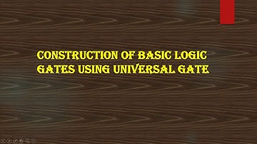 Class-XII (WBCHSE) Computer Application: Construction of Basic Logic Gates using Universal Gate