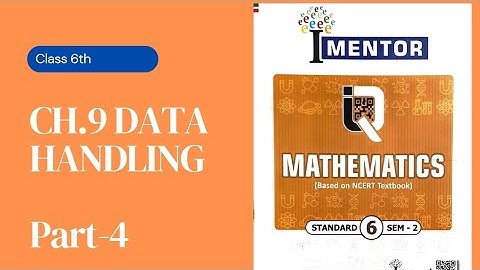 CH.9 DATA HANDLING|PART-4|I mentor| gseb workbook solution|Class-6th|sem-2|#gseb #imentor#ncert