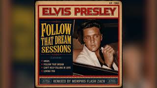 Elvis Presley - Follow That Dream Sessions (Remix 2026)