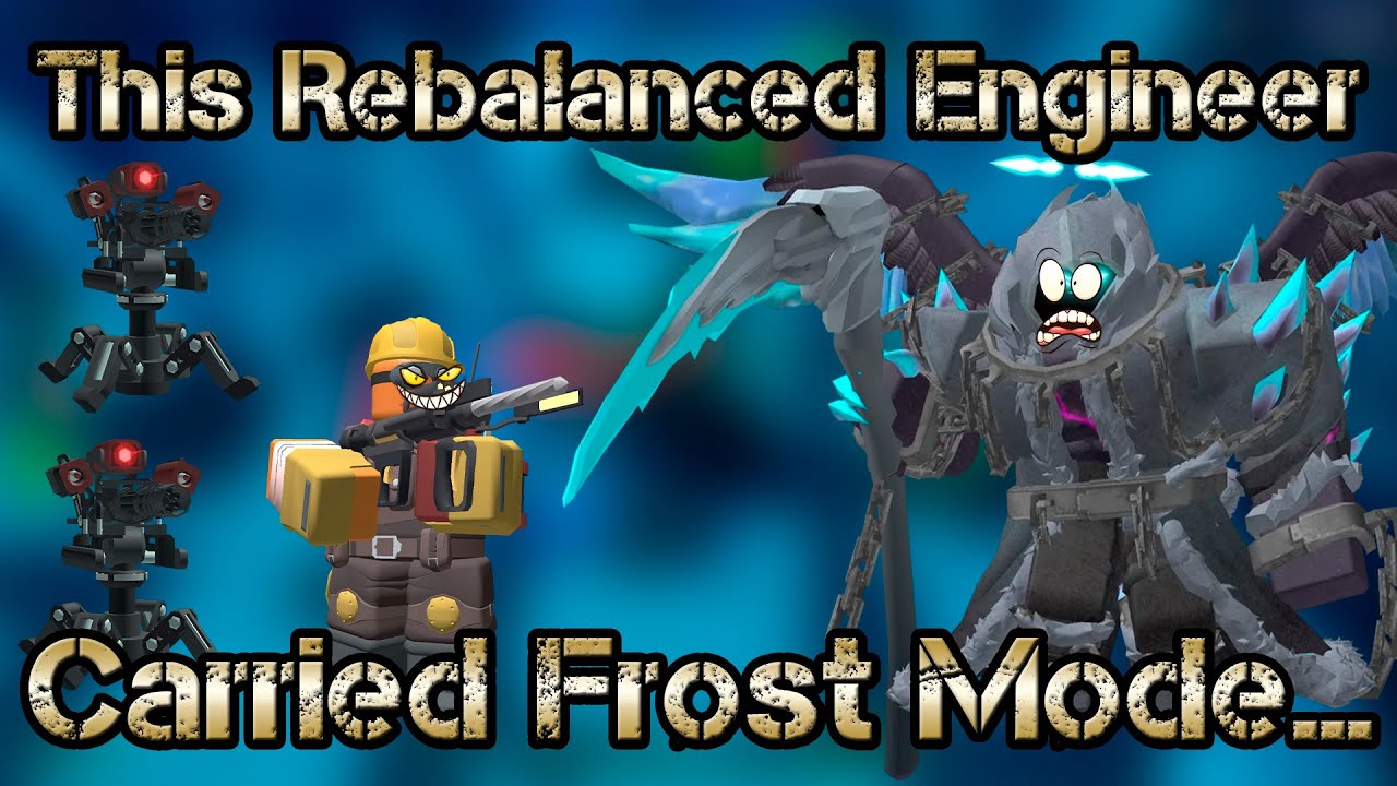 Engineer Tds R64 Rebalanced Engineer vs Frost Mode (Solo Triumph) | Roblox TDS - YouTube