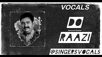 do raazi vocals | kumar sanu | guns and gulaabs do raazi vocals | kumar sanu | guns and gulaabs