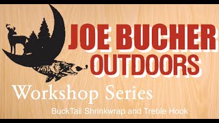 Musky Workshop! Bucktail Shrinkwrap and Treble Hook