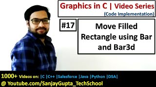 17 How to Move Filled Rectangle using Bar and Bar3d | Graphics in C | Sanjay Gupta