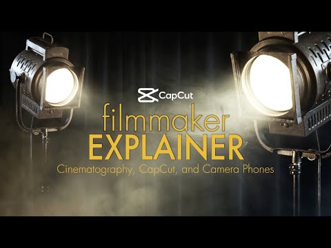 Filmmaker Explainer Series Episode 2: Cinematography, CapCut, and Camera Phones | CapCut