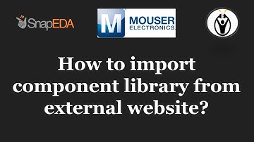 How to import component library from external website? | Using Kicad | PCB Designing