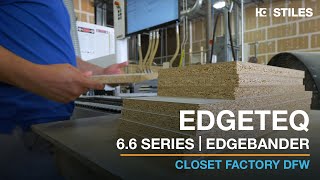 HOMAG EDGETEQ 6.6 Series Edgebander | Closet Factory DFW | Stiles Machinery