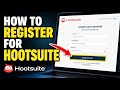 How to register for Hootsuite - Step By Step